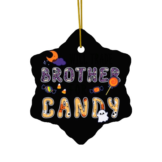 Will Trade Brother For Candy Ceramic Ornaments