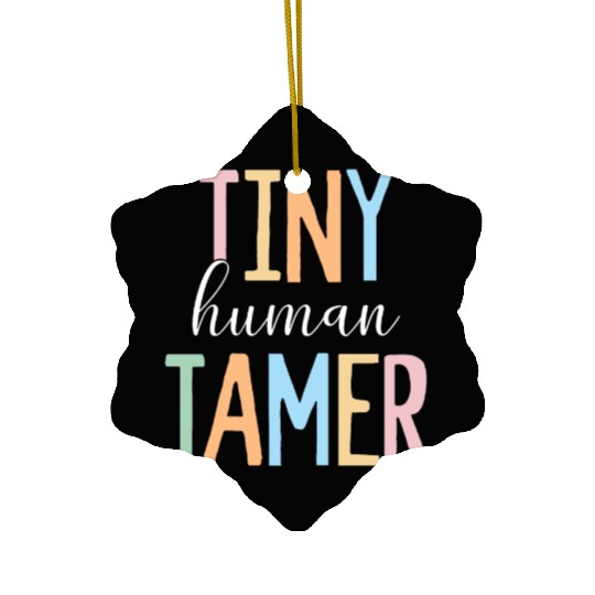 Tiny Human Tamer Kindergarten Elementary School Ceramic Ornaments