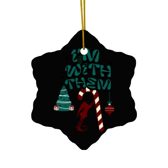 "Im with them" Christmas Elf design 2 Ceramic Ornaments