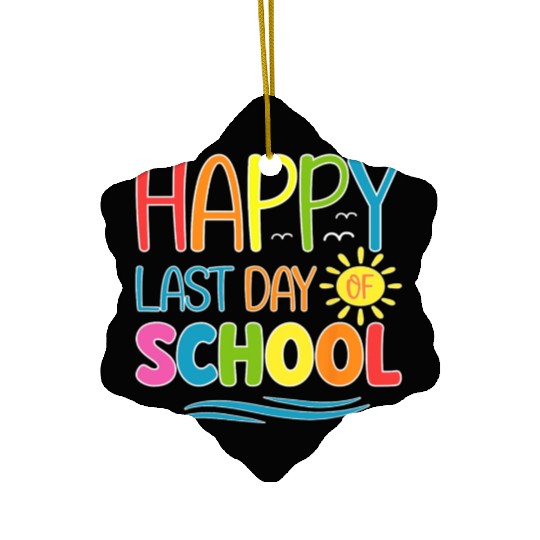 Happy Last Day Of School Teacher Student Ceramic Ornaments