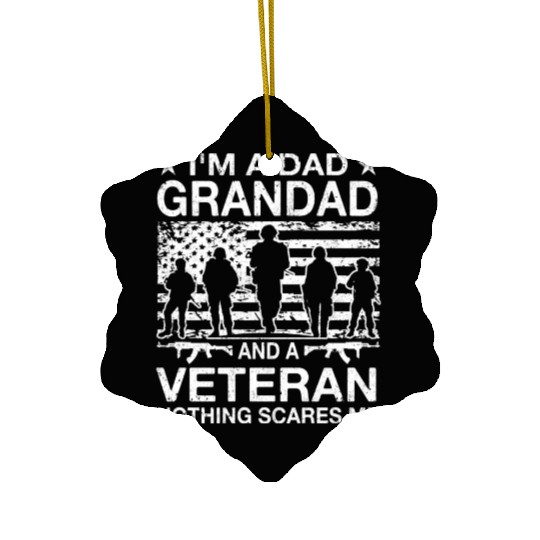 I m A Dad Grandad And A Veteran Nothing Scares Me Ceramic Ornaments