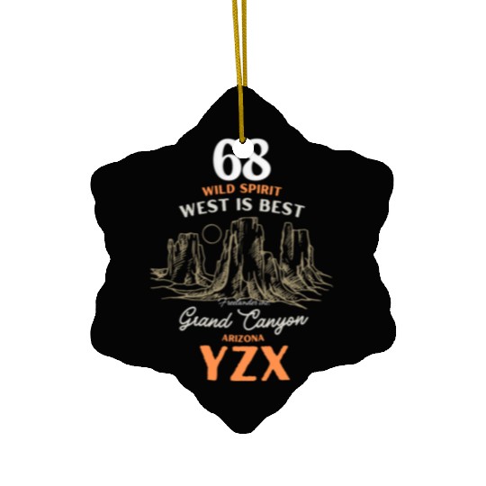 Grand canyon Arizonna, west is best Ceramic Ornaments