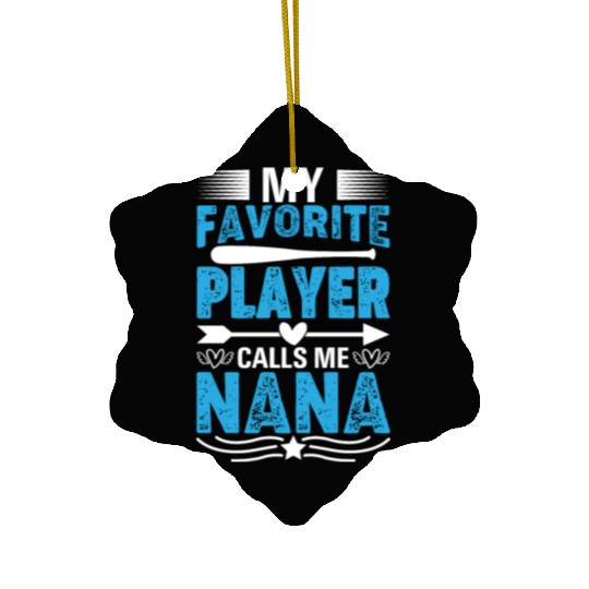 My Favorite Player Calls Me Nana Baseball Heart Cu Ceramic Ornaments
