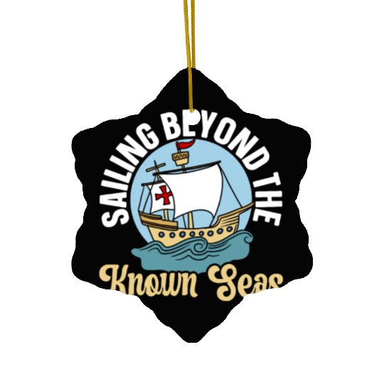 Sailing Beyond The Known Seas Columbus Day Ceramic Ornaments