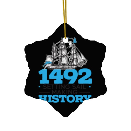 1492: Setting Sail Making History Columbus Day Ceramic Ornaments