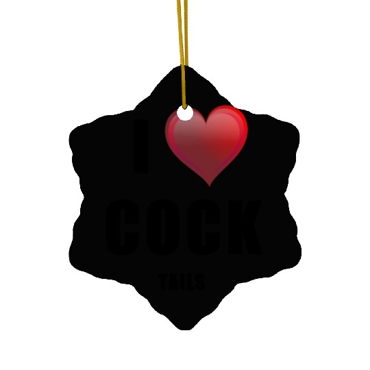 i love cock - tails Ceramic Ornaments