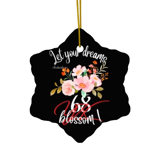 Let your dreams blossom Ceramic Ornaments