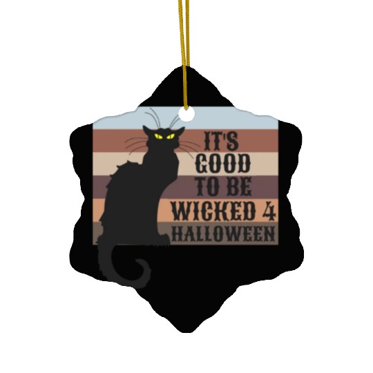 ITS GOOD TO BE WICKED 4 HALLOWEEN Ceramic Ornaments