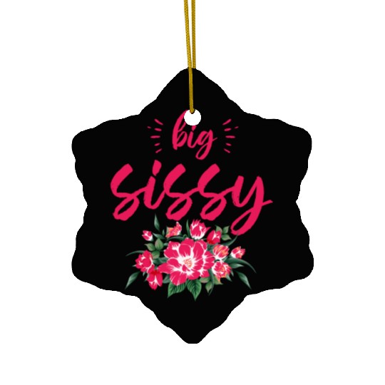 Big Sissy Ceramic Ornaments