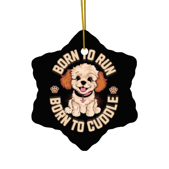 Born to Run Born to Cuddle Ceramic Ornaments