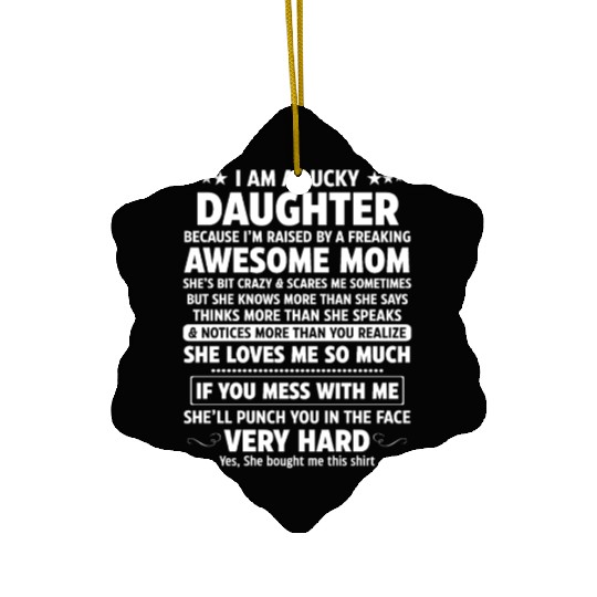 I'm A Lucky Daughter Awesome Mom Ceramic Ornaments