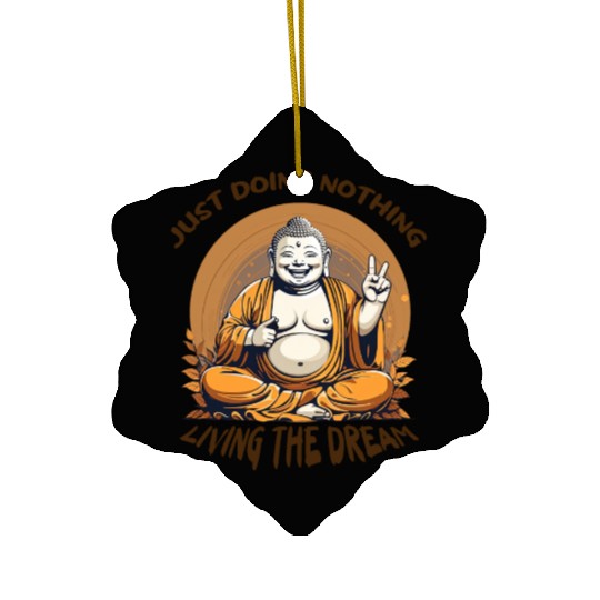 Living the dream Buddha Ceramic Ornaments