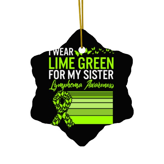 Lymphoma Warrior Ceramic Ornaments, I Wear Lime Green For My