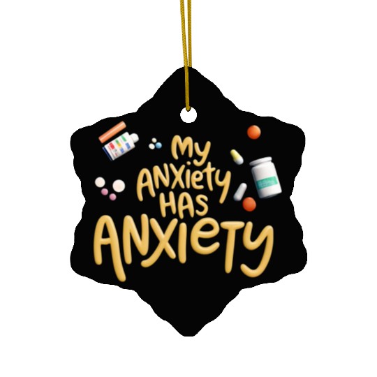 ANXIETY FUNNY Ceramic Ornaments