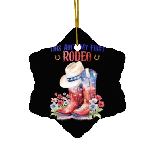 This Ain't My First Rodeo Women Rodeo Cowboy Ceramic Ornaments