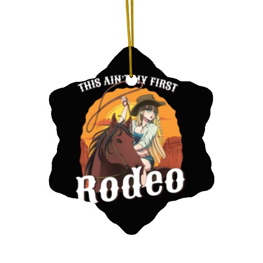 This Ain't My First Rodeo Women Rodeo Cowboy Ceramic Ornaments