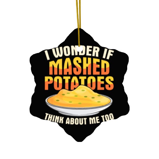 I Wonder If Mashed Potatoes Thanksgiving Food Ceramic Ornaments