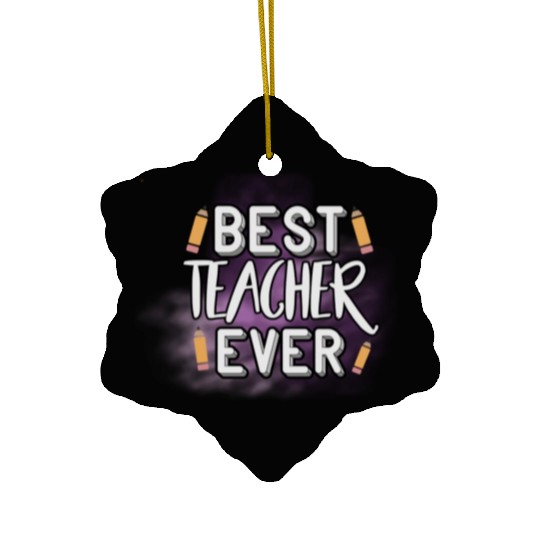Best Teacher Ever Ceramic Ornaments