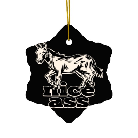 Nice Ass ©WhiteTigerLLC.Com LIKE US ON FACEBOOK Ceramic Ornaments