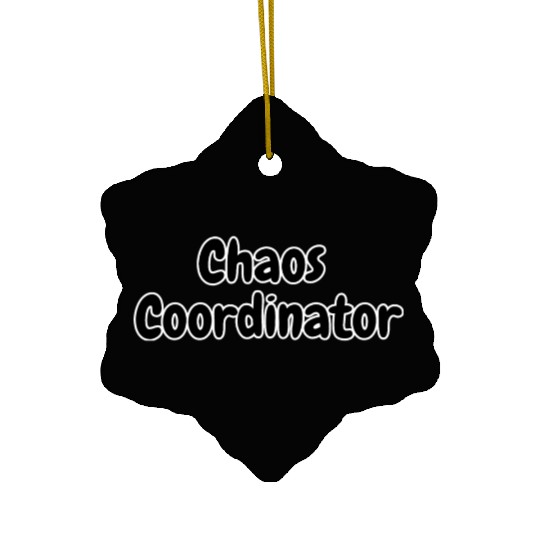 Chaos Coordinator Ceramic Ornaments