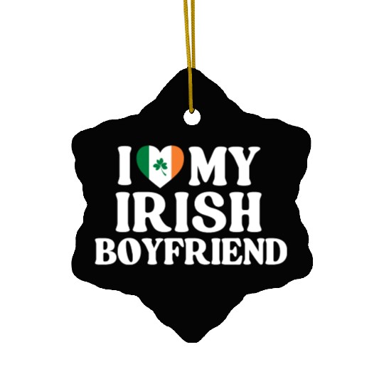 I Love My Irish Boyfriend Ceramic Ornaments