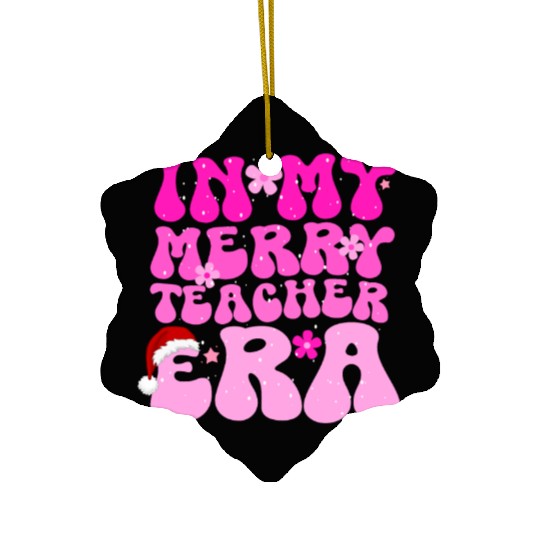 In my teacher era funny christmas education Ceramic Ornaments