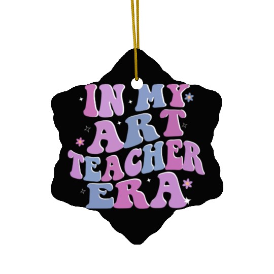 Groovy In My Art Teacher Era Art Teacher Back To Ceramic Ornaments