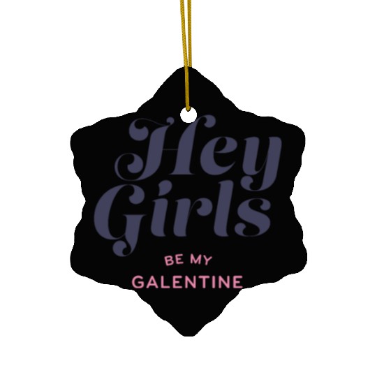 Be My Galentine. Galentine's Day Ceramic Ornaments