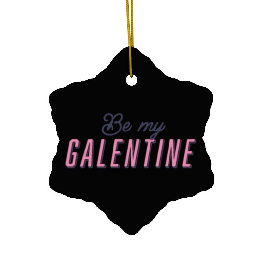 Be My Galentine. Galentine's Day Ceramic Ornaments