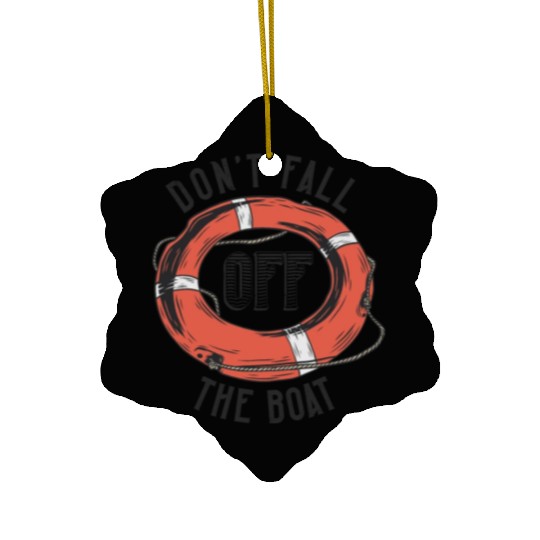 Don't Fall The Boat: Navigating Life's Challenges Ceramic Ornaments