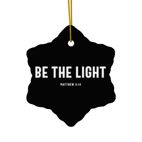 Be The Light Matthew 5:14 Christian Quote Ceramic Ornaments
