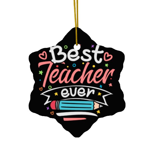 Best Teacher Ever Ceramic Ornaments