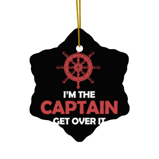 I'm The Captain Get Over It Yachting Pontoon Ceramic Ornaments