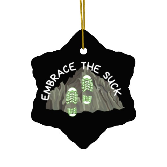 Embrace the Suck! Ceramic Ornaments