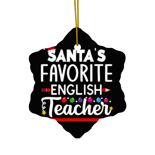 Santa s Favorite English Teacher School Christmas Ceramic Ornaments