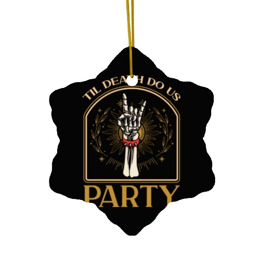 Til Death Do Us Party Ceramic Ornaments