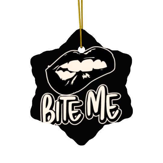 Bite Me ©WhiteTigerLLC.Com LIKE US ON FACEBOOK Ceramic Ornaments