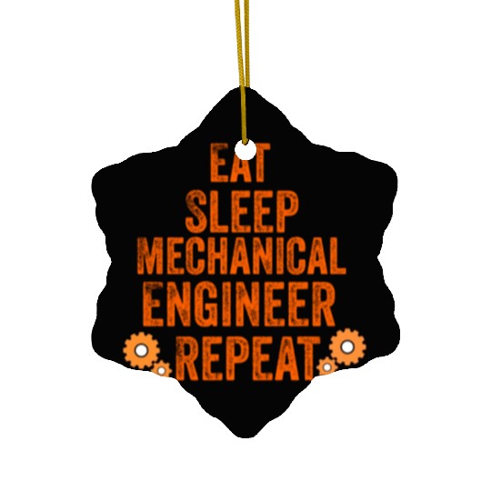 Eat sleep mechanical engineer repeat Ceramic Ornaments