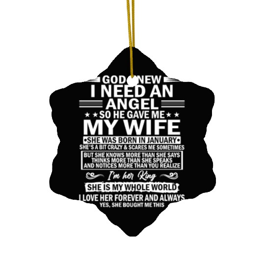 He Gave Me My Wife She Was Born In January Ceramic Ornaments