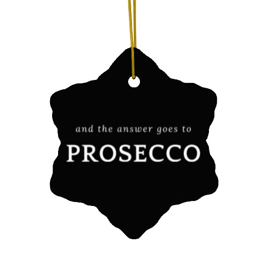 And The Answer Goes To Prosecco Champagne Italian Ceramic Ornaments