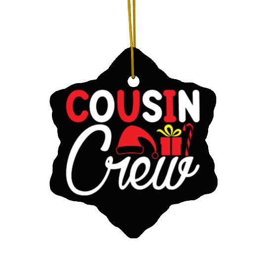 Cousin Crew, Xmas Design, Christmas Gifts Ceramic Ornaments