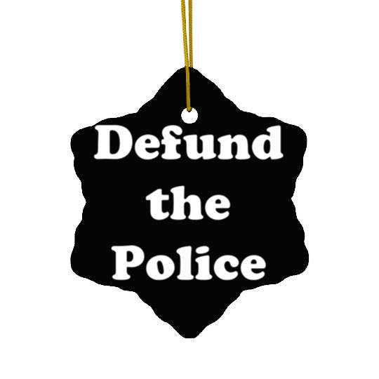 Defund The Police Social Justice Politics Ceramic Ornaments