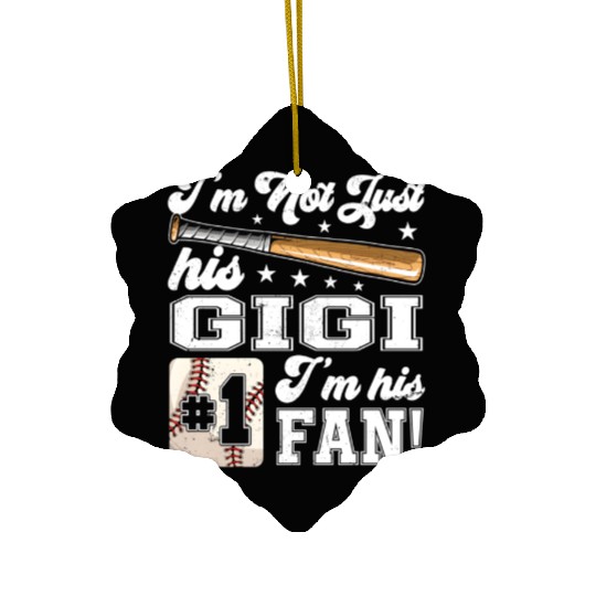 I'M Not Just His Gigi I'M His Number One Fan Baseb Ceramic Ornaments