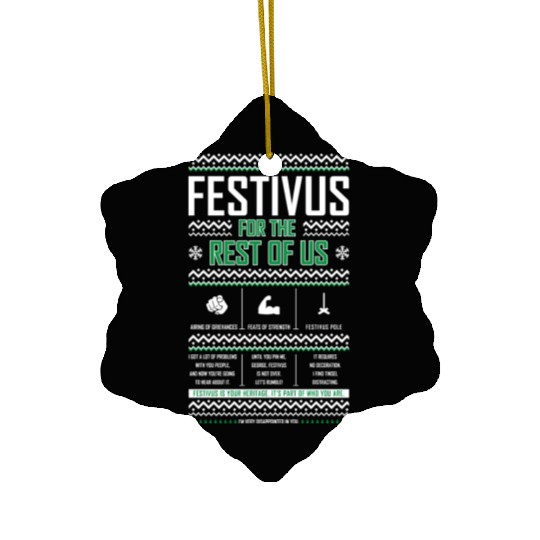 Festivus For The Rest Of Us Ceramic Ornaments