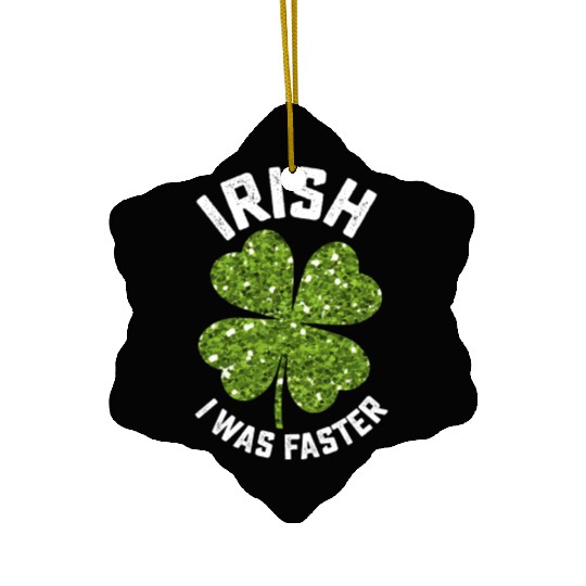 Irish I Was Faster Running Run St Patrick's Day Ceramic Ornaments
