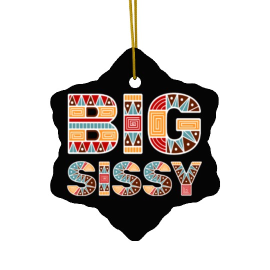 Big Sissy Ceramic Ornaments