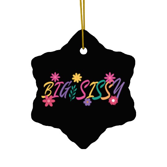 Big Sissy Ceramic Ornaments