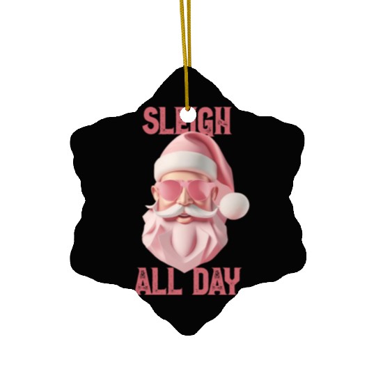 Sleigh all day Ceramic Ornaments