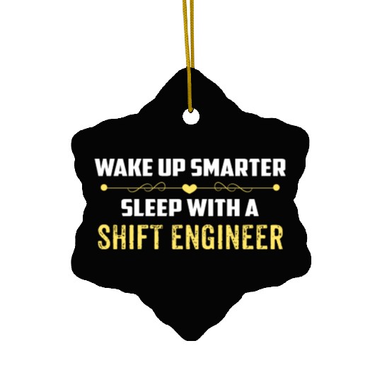 Wake Up Smarter Sleep With A SHIFT ENGINEER Ceramic Ornaments