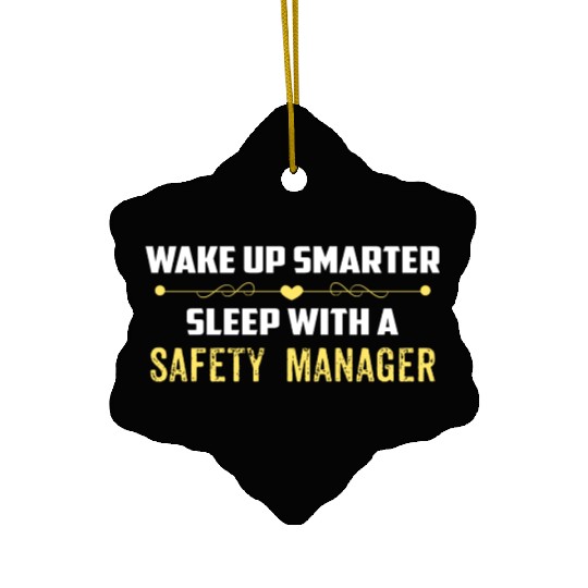 Wake Up Smarter Sleep With A SAFETY MANAGER Ceramic Ornaments